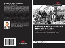 Couverture de Slavery in three stories by Machado de Assis