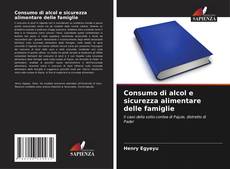 Bookcover of Consumo di alcol e sicurezza alimentare delle famiglie