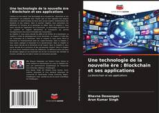 Capa do livro de Une technologie de la nouvelle ère : Blockchain et ses applications 