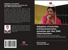Portada del libro de Adoption d'activités entrepreneuriales promues par des ONG sélectionnées