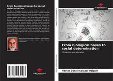 Capa do livro de From biological bases to social determination 