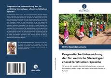 Bookcover of Pragmatische Untersuchung der für weibliche Stereotypen charakteristischen Sprache