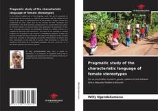 Couverture de Pragmatic study of the characteristic language of female stereotypes