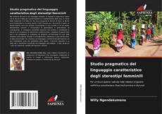 Bookcover of Studio pragmatico del linguaggio caratteristico degli stereotipi femminili