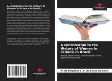 Portada del libro de A contribution to the History of Women in Science in Brazil:
