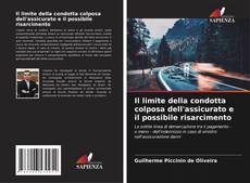 Buchcover von Il limite della condotta colposa dell'assicurato e il possibile risarcimento