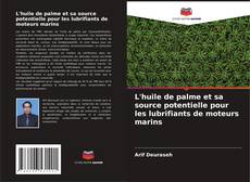 Bookcover of L'huile de palme et sa source potentielle pour les lubrifiants de moteurs marins