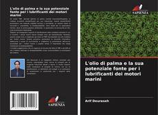 Capa do livro de L'olio di palma e la sua potenziale fonte per i lubrificanti dei motori marini 