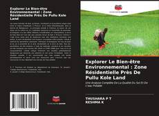 Bookcover of Explorer Le Bien-être Environnemental : Zone Résidentielle Près De Pullu Kole Land