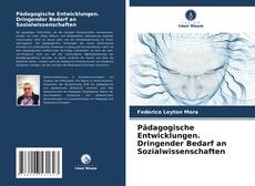 Capa do livro de Pädagogische Entwicklungen. Dringender Bedarf an Sozialwissenschaften 
