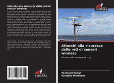 Couverture de Attacchi alla sicurezza delle reti di sensori wireless