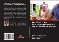 Bookcover of Les effets d'une intervention en écriture sur les étudiants omanais
