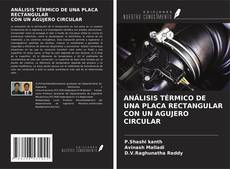 ANÁLISIS TÉRMICO DE UNA PLACA RECTANGULAR CON UN AGUJERO CIRCULAR的封面