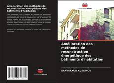 Capa do livro de Amélioration des méthodes de reconstruction énergétique des bâtiments d'habitation 