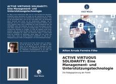ACTIVE VIRTUOUS SOLIDARITY: Eine Management- und Unterstützungstechnologie kitap kapağı
