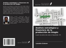 Buchcover von Análisis estratégico y financiero de la producción de biogás