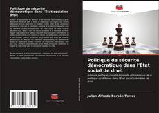 Copertina di Politique de sécurité démocratique dans l'État social de droit