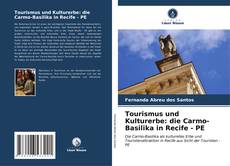Bookcover of Tourismus und Kulturerbe: die Carmo-Basilika in Recife - PE