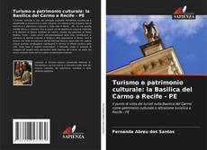 Обложка Turismo e patrimonio culturale: la Basilica del Carmo a Recife - PE