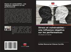 Portada del libro de Stress et vulnérabilité : une influence négative sur les performances
