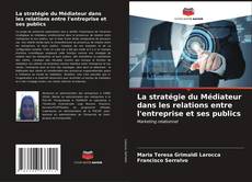 Buchcover von La stratégie du Médiateur dans les relations entre l'entreprise et ses publics