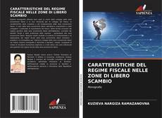 CARATTERISTICHE DEL REGIME FISCALE NELLE ZONE DI LIBERO SCAMBIO的封面