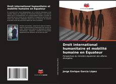 Capa do livro de Droit international humanitaire et mobilité humaine en Équateur 