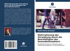 Capa do livro de Wahrnehmung der Verwaltung durch die Beschäftigten des Gesundheitssektors 