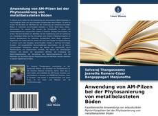 Bookcover of Anwendung von AM-Pilzen bei der Phytosanierung von metallbelasteten Böden