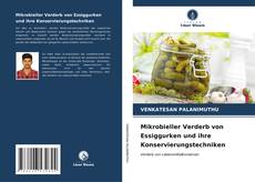 Bookcover of Mikrobieller Verderb von Essiggurken und ihre Konservierungstechniken