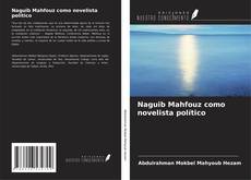Capa do livro de Naguib Mahfouz como novelista político 