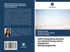 Copertina di Soft-Computing-Ansatz zur Entwicklung eines adaptiven Kanalausgleichs