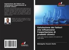Bookcover of Valutazione dei fattori che influenzano l'esportazione di prodotti chimici