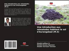 Couverture de Une introduction aux nématodes habitant le sol d'Aurangabad (M.S)