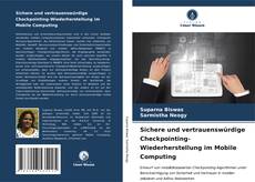 Capa do livro de Sichere und vertrauenswürdige Checkpointing-Wiederherstellung im Mobile Computing 