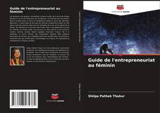 Bookcover of Guide de l'entrepreneuriat au féminin