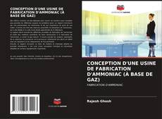 Bookcover of CONCEPTION D'UNE USINE DE FABRICATION D'AMMONIAC (À BASE DE GAZ)