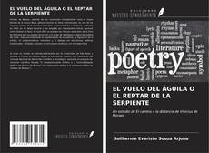 Bookcover of EL VUELO DEL ÁGUILA O EL REPTAR DE LA SERPIENTE