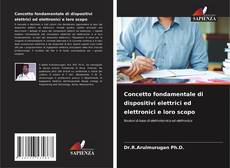 Bookcover of Concetto fondamentale di dispositivi elettrici ed elettronici e loro scopo