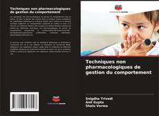 Bookcover of Techniques non pharmacologiques de gestion du comportement