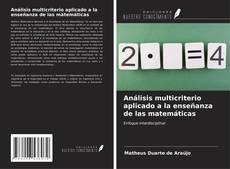 Couverture de Análisis multicriterio aplicado a la enseñanza de las matemáticas