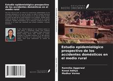 Buchcover von Estudio epidemiológico prospectivo de los accidentes domésticos en el medio rural