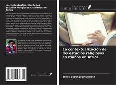 Buchcover von La contextualización de los estudios religiosos cristianos en África