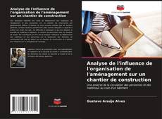 Copertina di Analyse de l'influence de l'organisation de l'aménagement sur un chantier de construction