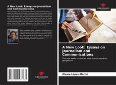 Couverture de A New Look: Essays on Journalism and Communications