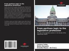 Portada del libro de From partisan logic to the legislative profession