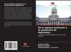 Buchcover von De la logique partisane à la profession de législateur