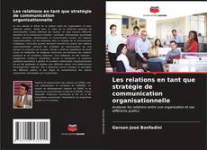 Bookcover of Les relations en tant que stratégie de communication organisationnelle