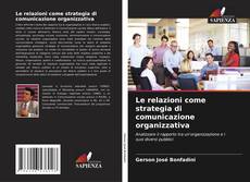 Buchcover von Le relazioni come strategia di comunicazione organizzativa