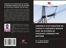 Bookcover of CONTRÔLE D'UN VARIATEUR DE VITESSE À PUISSANCE RÉDUITE AVEC UN SYSTÈME DE STOCKAGE D'ÉNERGIE PAR BATTERIE